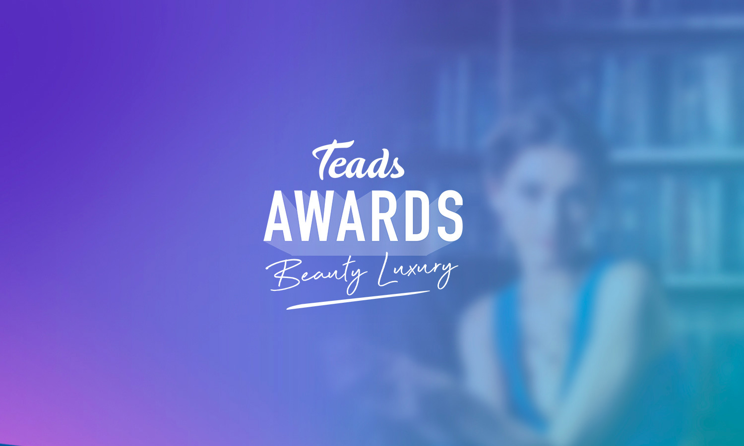 Cover-teads-awards-beauty-luxury